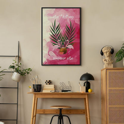 Leinwandbild - Don't Kill My Summer Vibe (1 Part) Vertical